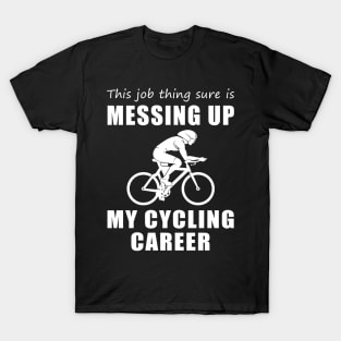 Pedaling Dilemma: This Job is Wobbling My Cycling Journey! T-Shirt